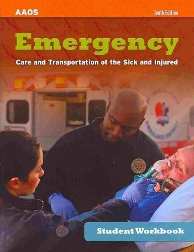 Emergency Care and Transportation of the Sick and Injured Student Workbook