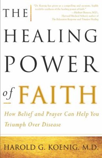 The Healing Power of Faith 9780684852973 by Koenig M.D., Harold
