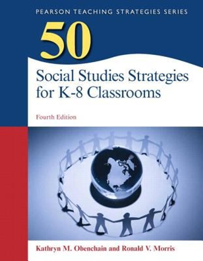50 Social Studies Strategies for K-8 Classrooms, Pearson eText with Loose-Leaf Version -- Access Card Package 4th edition 9780133783681 by Obenchain, Kathryn M.