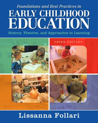 Foundations and Best Practices in Early Childhood Education 3rd edition 9780133564440 by Follari, Lissanna