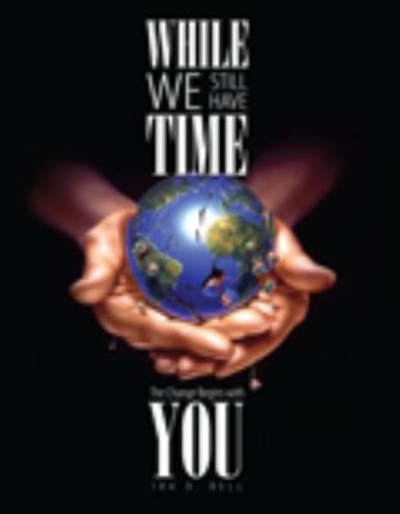 While We Still Have Time 9781465239365 by Bell, Ira