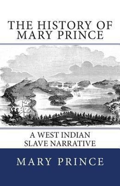 The History of Mary Prince 9781492287278 by Prince, Mary