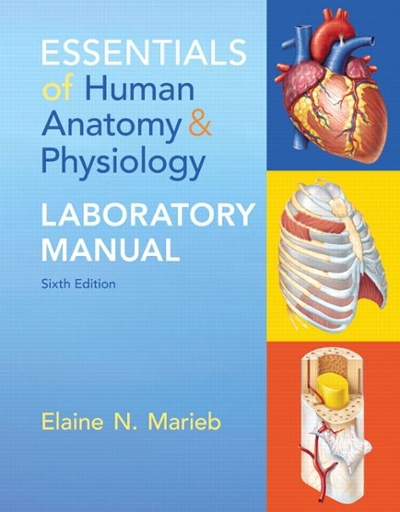 Essentials of Human Anatomy and Physiology Laboratory Manual 6th edition 9780321947918 by Marieb, Elaine N.