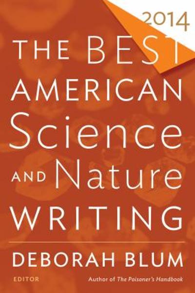 The Best American Science and Nature Writing 2014 9780544003422 by Blum, Deborah