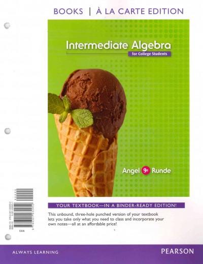 Intermediate Algebra for College Students, Books a la Carte Edition 9th edition 9780321932952 by Angel, Allen R.