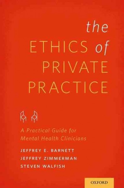 The Ethics of Private Practice 9780199976621 by Barnett, Jeffrey E.