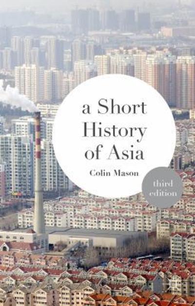 A Short History of Asia 3rd edition 9781137340603 by Mason, Colin