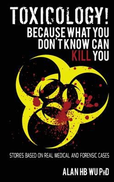 Toxicology! Because What You Don't Know Can Kill You
