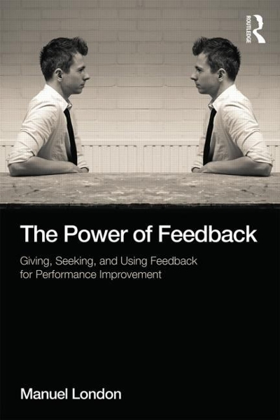 The Power of Feedback 1st edition 9781848725485 by London, Manuel