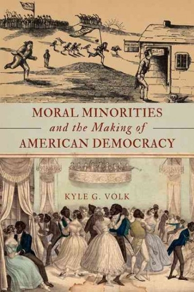 Moral Minorities and the Making of American Democracy