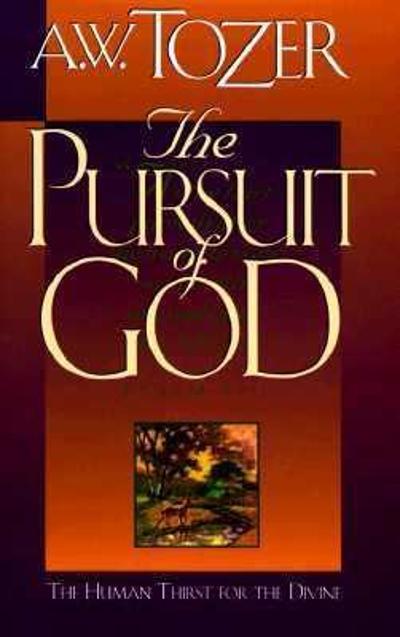 The Pursuit of God 9780875095226 by Tozer, A. W.