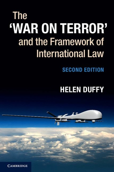 The 'War on Terror' and the Framework of International Law 2nd edition 9781107601727 by Duffy, Helen