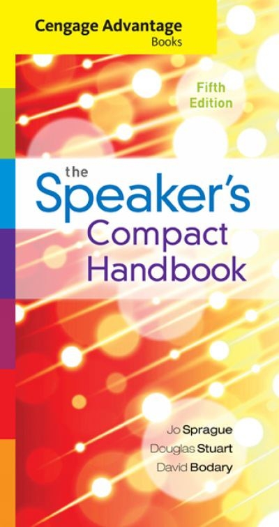 Cengage Advantage Books: The Speaker's Compact Handbook 5th edition 9781305280281 by Sprague, Jo