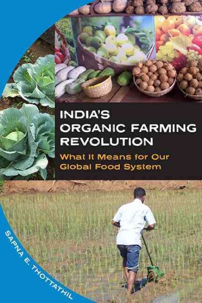 India's Organic Farming Revolution 9781609382773 by Thottathil, Sapna E.