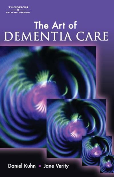 The Art of Dementia Care 1st edition 9781401899516 by Kuhn, Daniel