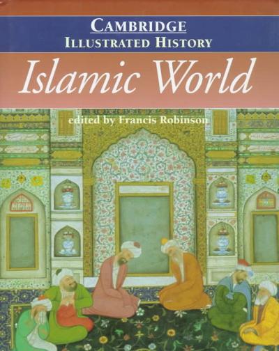 The Cambridge Illustrated History of the Islamic World