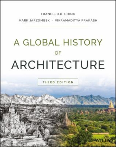 A Global History of Architecture 3rd edition 9781118981337 by Ching, Francis D. K.