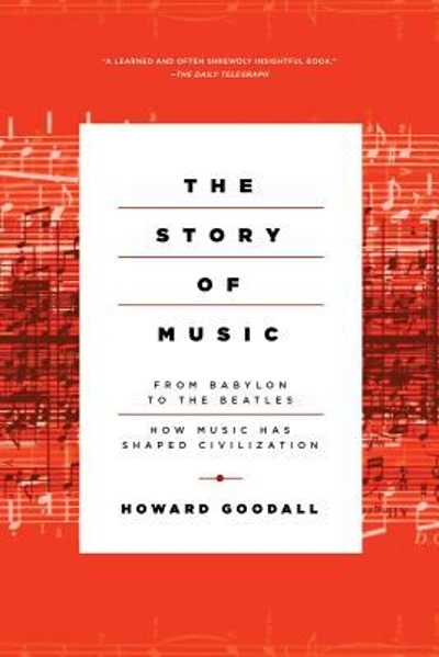 The Story of Music 9781605986708 by Goodall, Howard