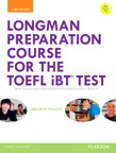 Longman Preparation Course for the TOEFL® iBT Test, with MyLab English and online access to MP3 files and online Answer Key 3rd edition 9780133248128 by Phillips, Deborah