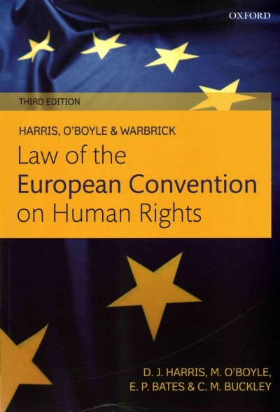 Harris, O'Boyle, and Warbrick Law of the European Convention on Human Rights