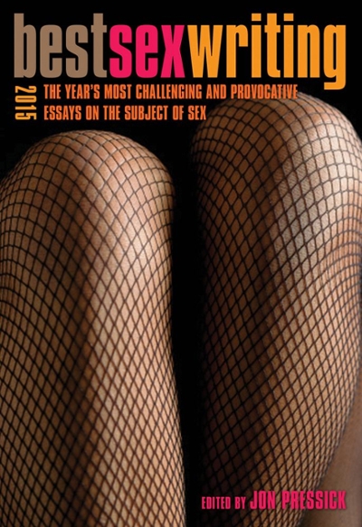 Best Sex Writing of the Year, Volume 1 9781627780865 by Pressick, Jon