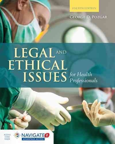 Legal and Ethical Issues for Health Professionals 4th edition 9781284036794 by Pozgar, George D.