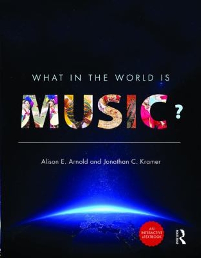 What in the World is Music? - Enhanced E-Book & Print Book Pack 1st edition 9781138790254 by Arnold, Alison E.