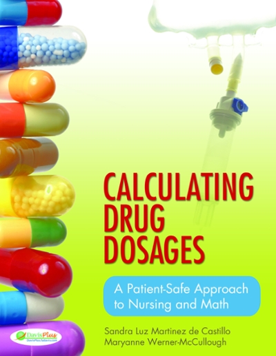 Calculating Drug Dosages : A Patient-Safe Approach to Nursing and Math 1st edition 9780803624962 by Castillo, Sandra Luz Martinez de