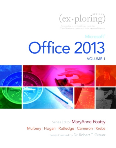 Exploring Microsoft Office 2013, Volume 1 & Technology In Action, Introductory & MyLab IT with Pearson eText -- Access Card -- for Exploring with Technology In Action Package
