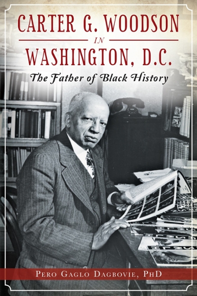 Carter G. Woodson in Washington, D. C. 9781626196308 by Dagbovie, Pero Gaglo