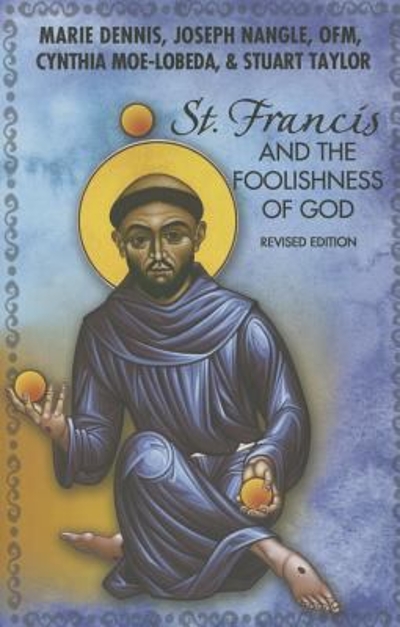 St. Francis and the Foolishness of God 2nd edition 9781626981089 by Dennis, Marie