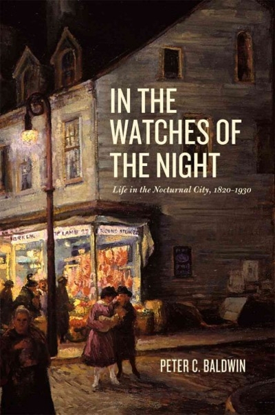 In the Watches of the Night 9780226269542 by Baldwin, Peter C.
