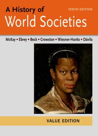 A History of World Societies, Value Edition 10th edition 9781457685262 by McKay, John P.