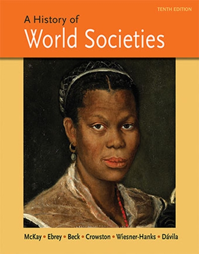 A History of World Societies 10th edition 9781457659935 by McKay, John P.