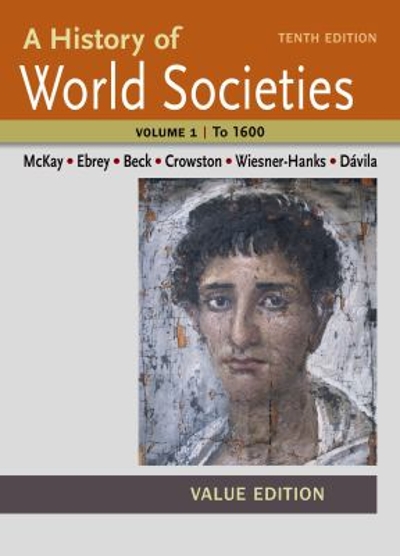 A History of World Societies, Value Edition 10th edition 9781457685323 by McKay, John P.