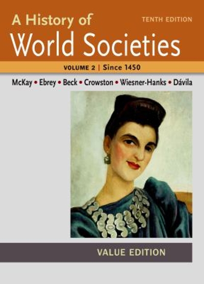A History of World Societies, Value Edition 10th edition 9781457685330 by McKay, John P.