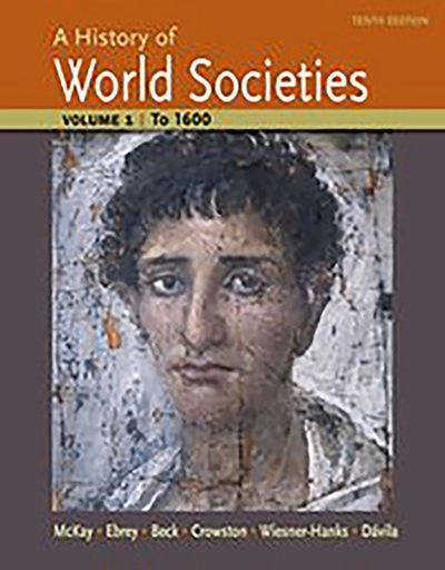 A History of World Societies 10th edition 9781457659942 by McKay, John P.