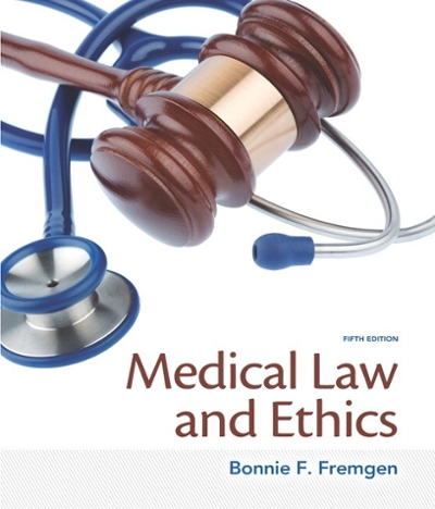 Medical Law and Ethics 5th edition 9780133998986 by Fremgen, Bonnie F.