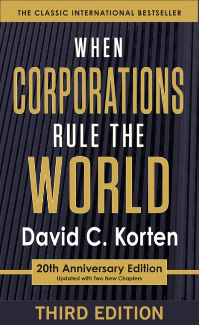 When Corporations Rule the World 3rd edition 9781626562875 by Korten, David C.