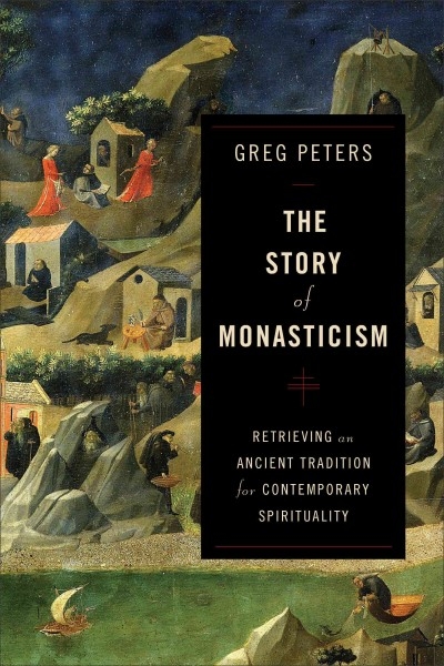 The Story of Monasticism 9780801048913 by Peters, Greg