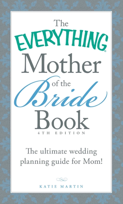 The Everything Mother of the Bride Book