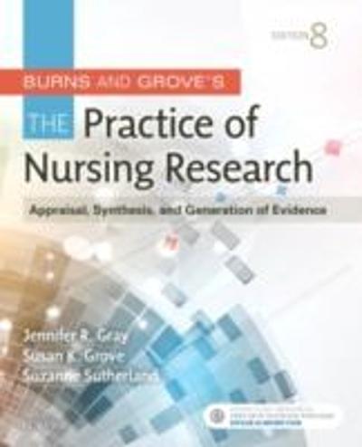 Burns and Grove's The Practice of Nursing Research 8th edition 9780323377584 by Gray, Jennifer R.
