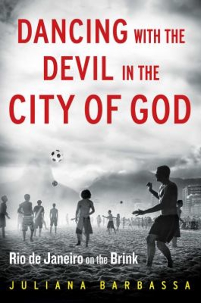 Dancing with the Devil in the City of God 9781476756257 by Barbassa, Juliana