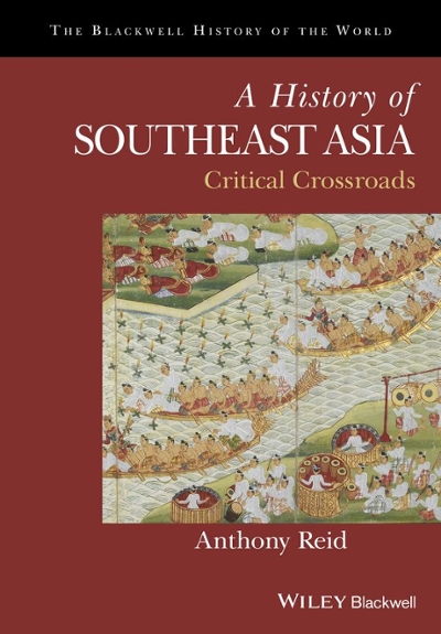 A History of Southeast Asia 1st edition 9781118513002 by Reid, Anthony