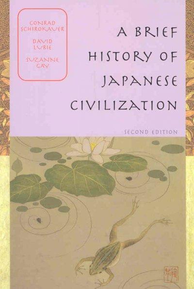 A Brief History of Japanese Civilization 4th edition 9780495913252 by Schirokauer, Conrad