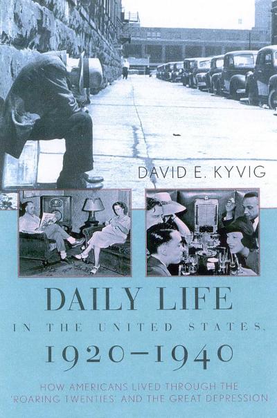 Daily Life in the United States, 1920-1940 9781566635844 by Kyvig, David E.