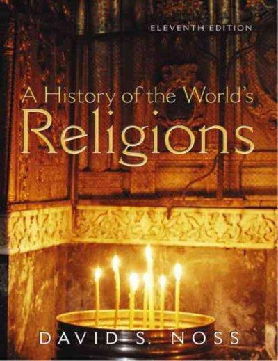 A History of the World's Religions 11th edition 9780130991652 by Noss, David