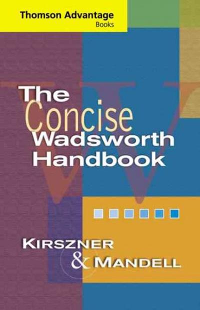 Cengage Advantage Books: The Concise Wadsworth Handbook 1st edition 9781413010305 by Kirszner, Laurie G.