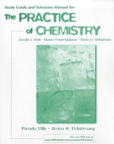 The Practice of Chemistry Study Guide & Solutions Manual 1st edition 9780716748755 by Mills, Pamela