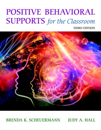 Positive Behavioral Supports for the Classroom, Enhanced Pearson eText with Loose-Leaf Version -- Access Card Package 3rd edition 9780133803259 by Scheuermann, Brenda K.